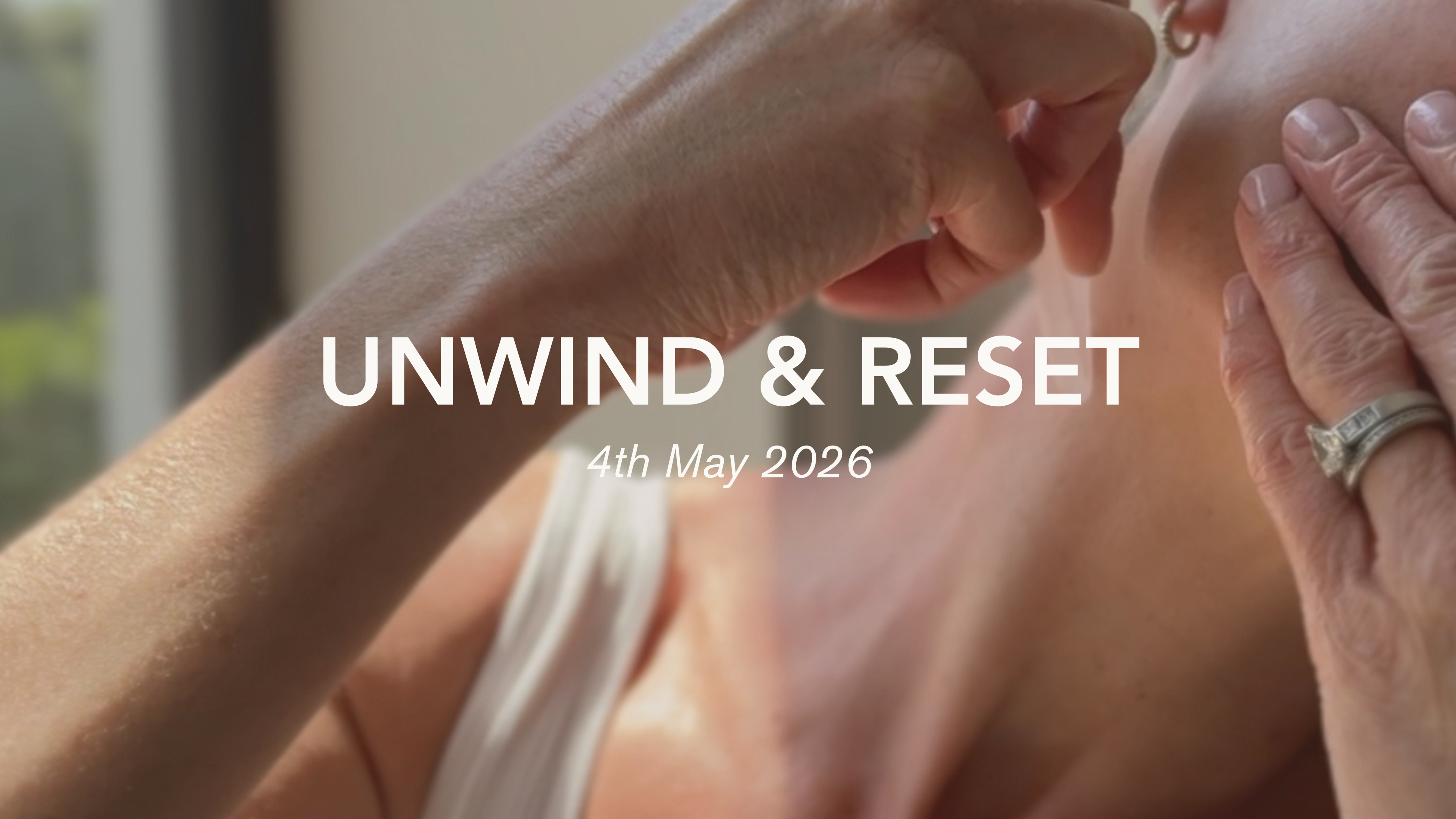 Unwind & Reset - 4th May 26