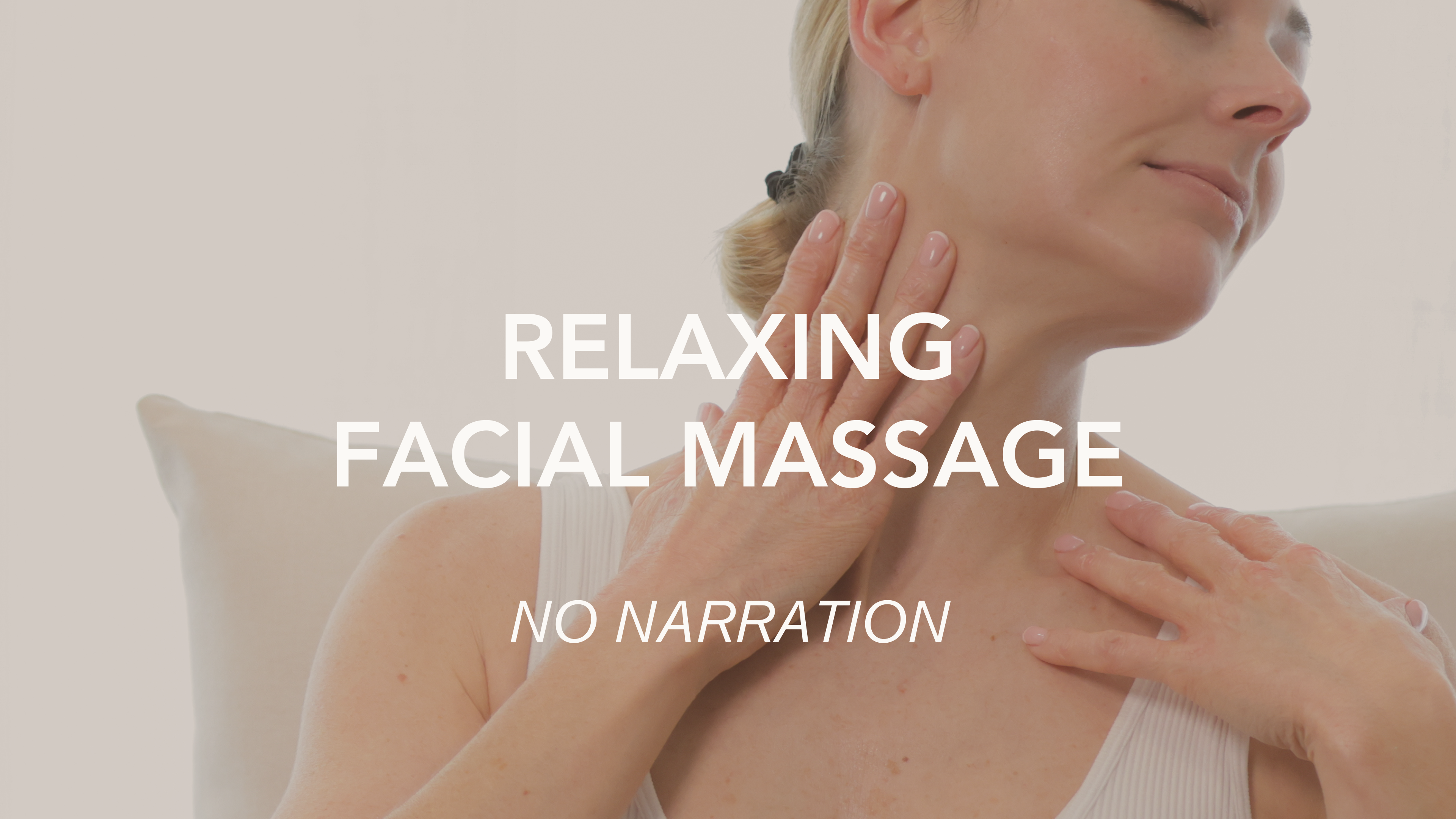 Relaxing Facial Massage - No Narration