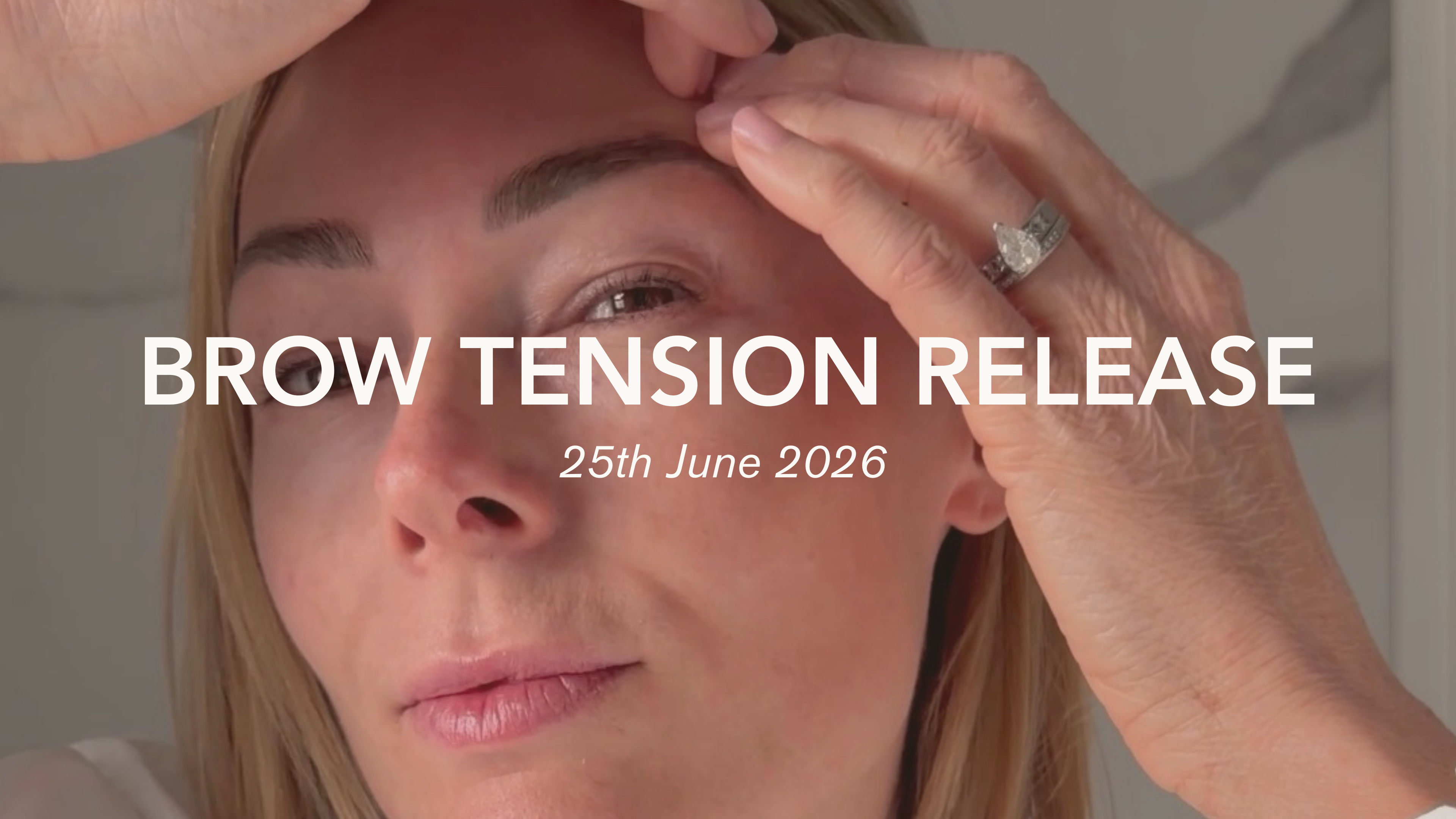 Brow Tension Release - 25th June 26