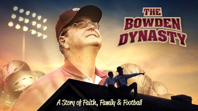 The Bowden Dynasty: A Story of Faith, Family & Football