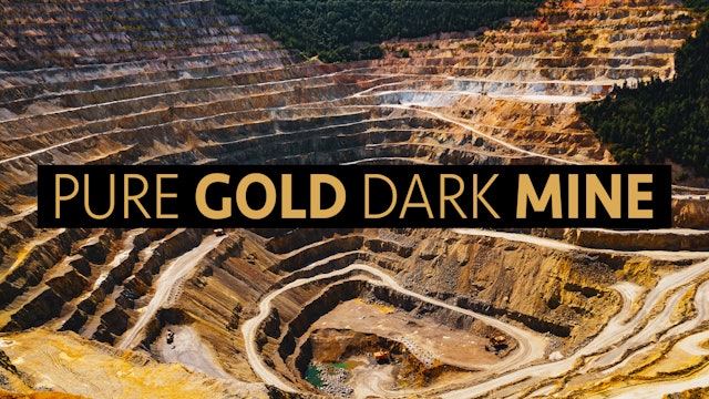 Pure Gold, Dark Mine