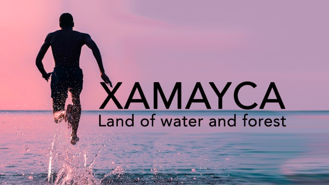 Xamayca Land of Water and Forest