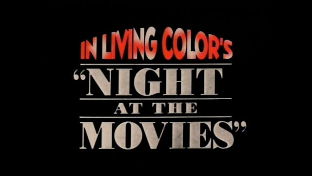 In Living Color: Night at the Movies