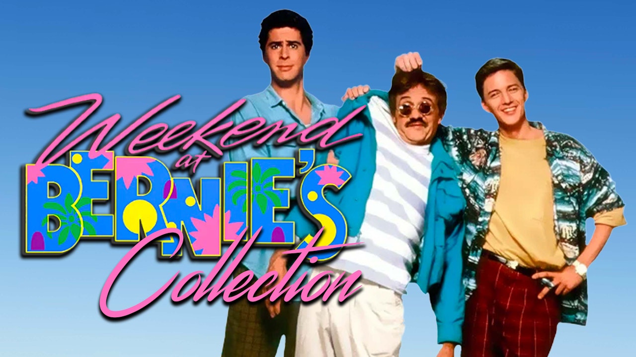 Weekend at Bernies: The Collection