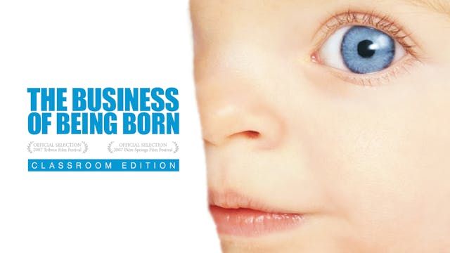 The Business of Being Born: Classroom Edition