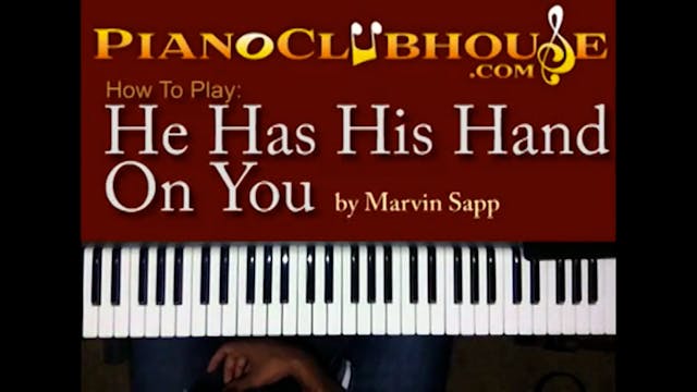 He Has His Hand On You (Marvin Sapp)