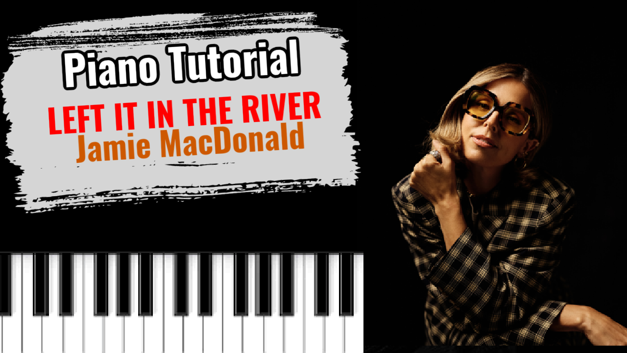 Left It In The River (Jamie MacDonald)