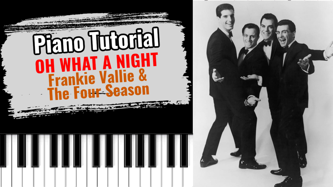Oh What A Night (Frankie Vallie and Four Seasons)