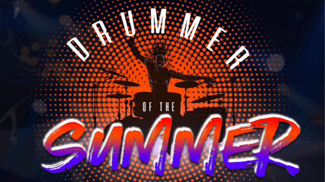 Drummer Of The Summer