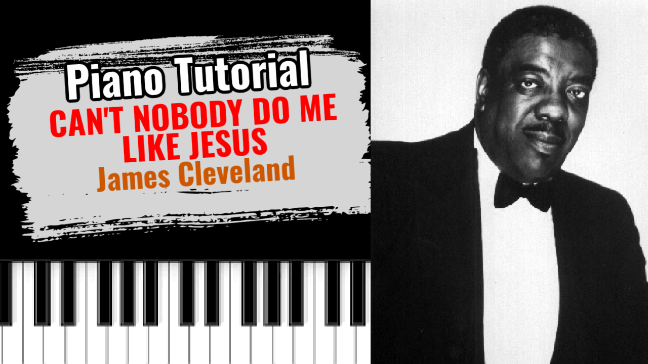 Can't Nobody Do Me Like Jesus (James Cleveland)