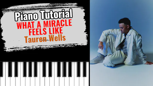 What A Miracle Feels Like (Tauren Wells)
