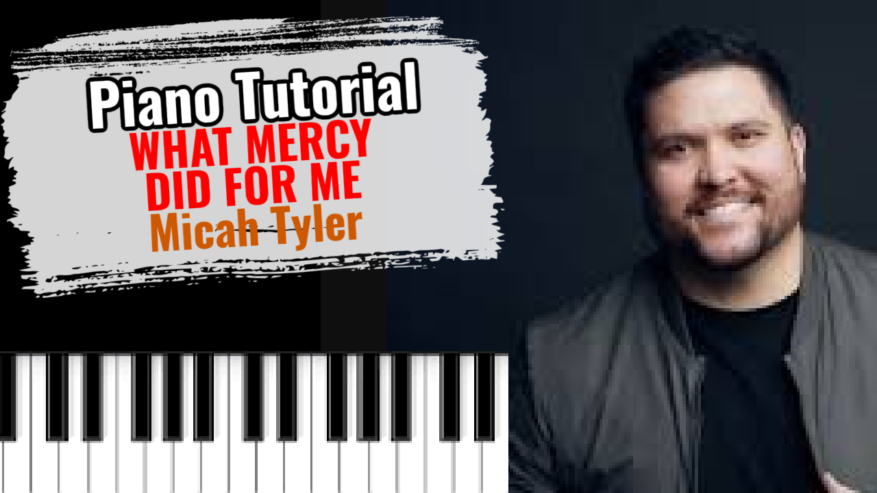 What Mercy Did For Me (Micah Tyler)