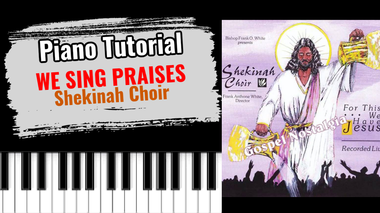 We Sing Praises (Shekinah Choir)