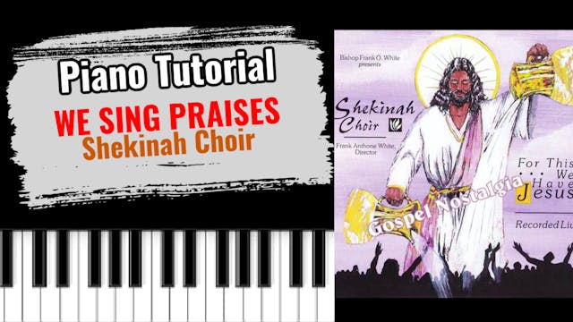 We Sing Praises (Shekinah Choir)