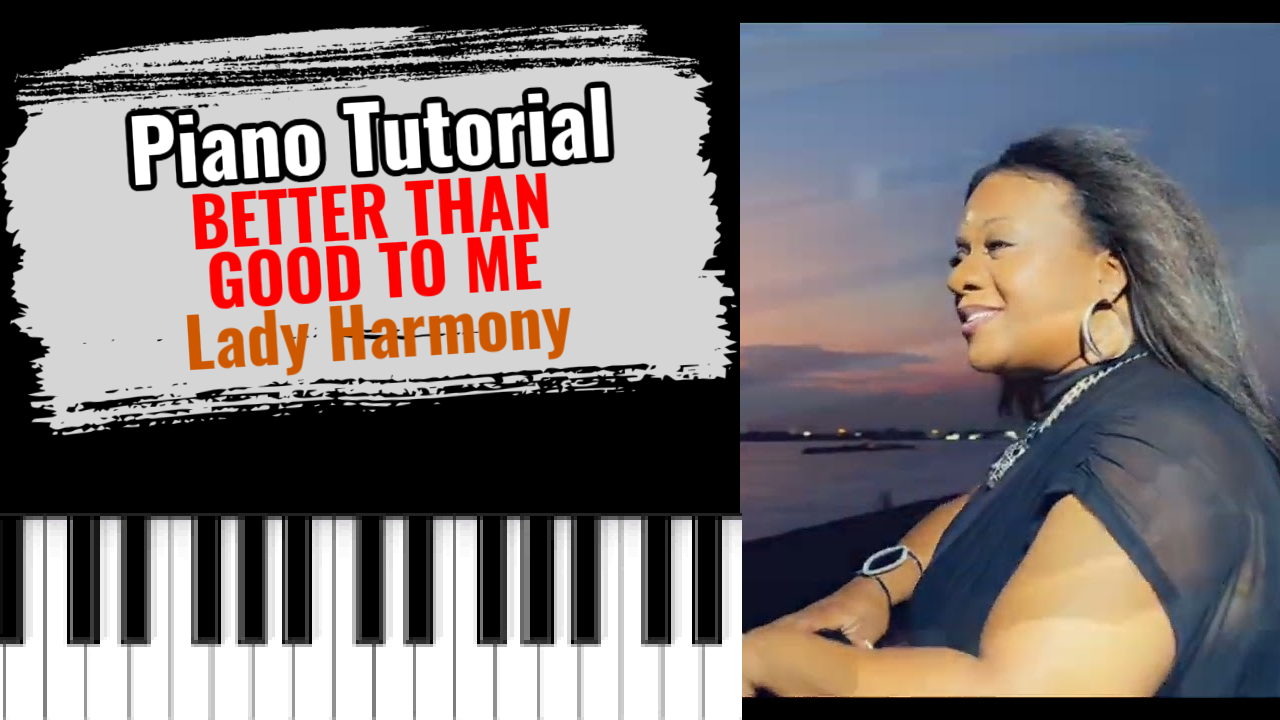 Better Than Good To Me (Lady Harmony)