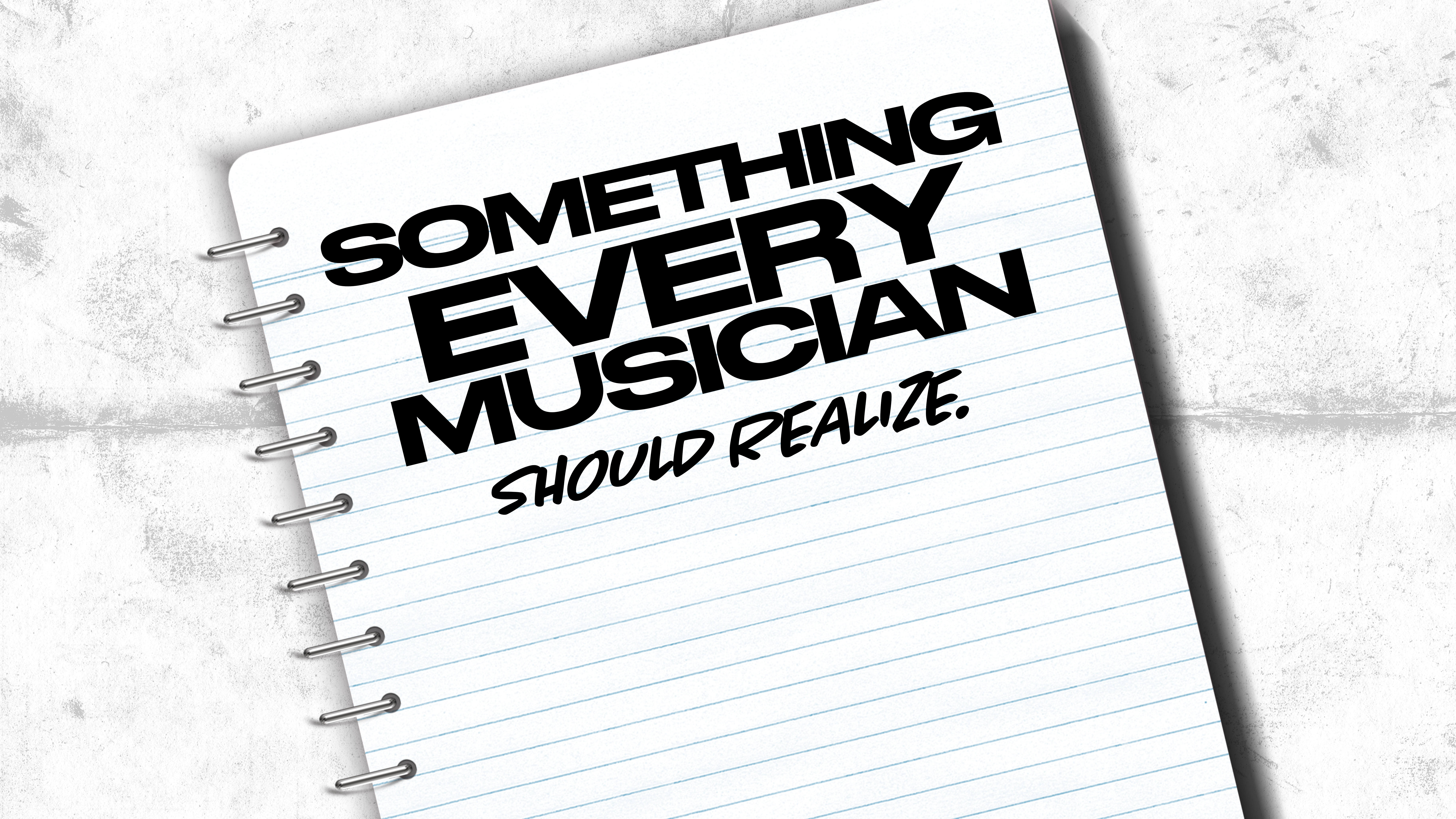 Something Every Musician Should Realize