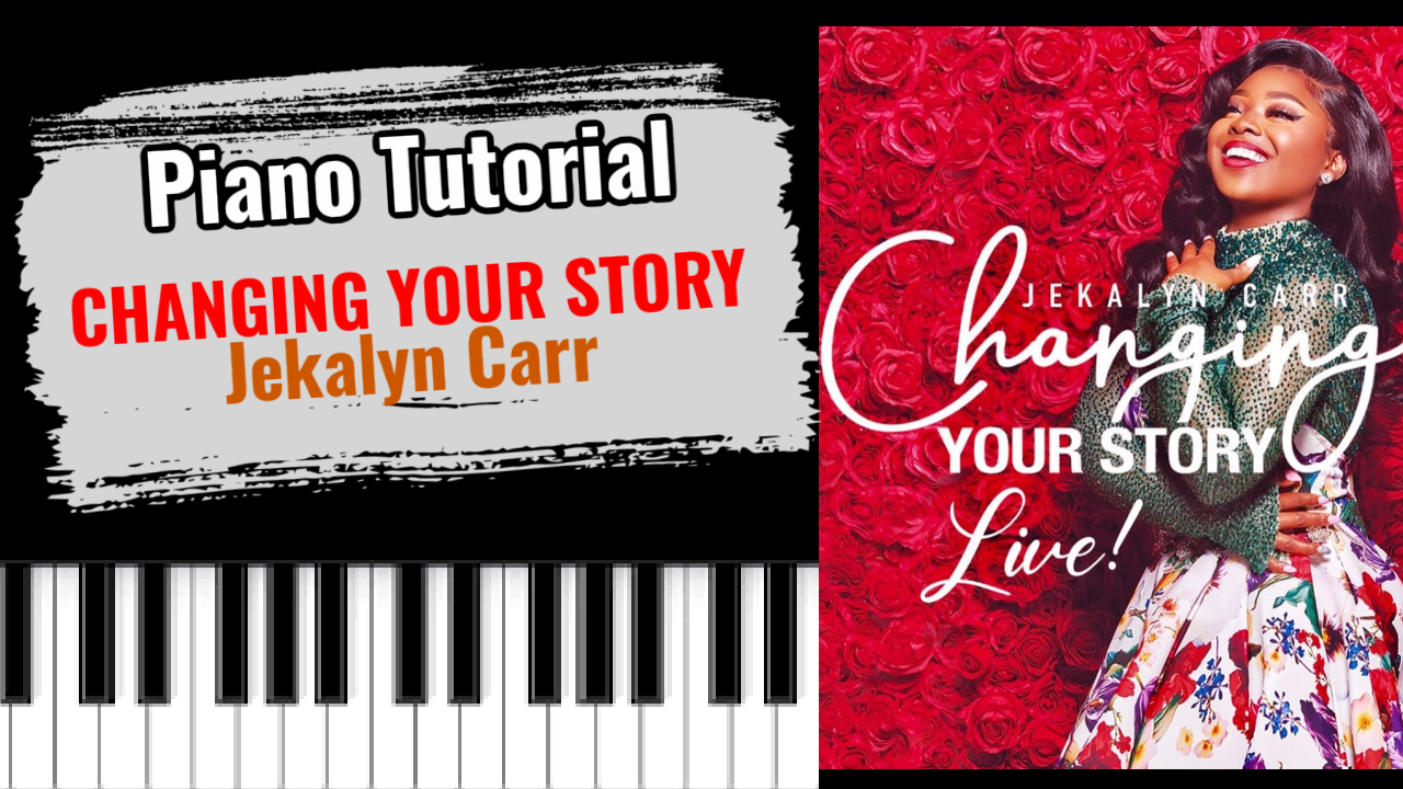 Changing Your Story (Jekalyn Carr)