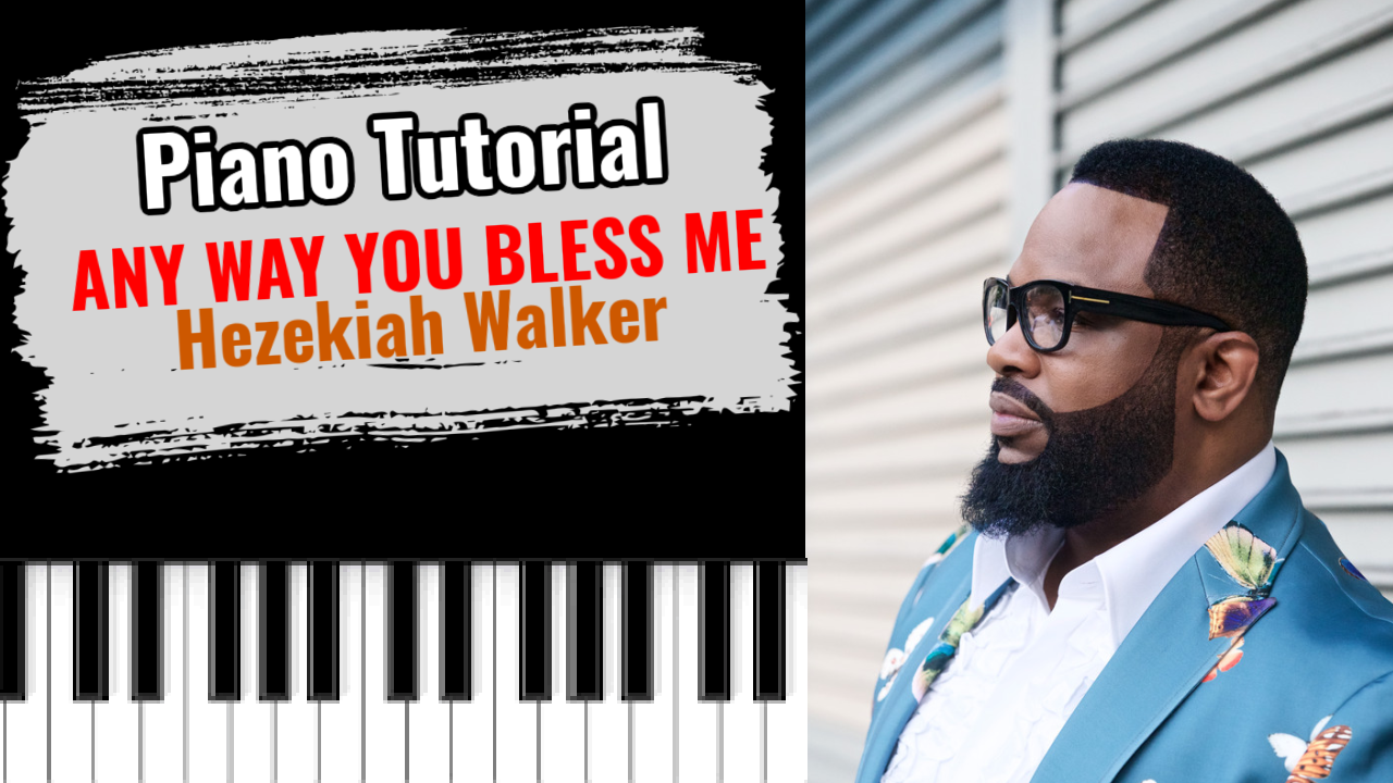Any Way You Bless Me (Hezekiah Walker)