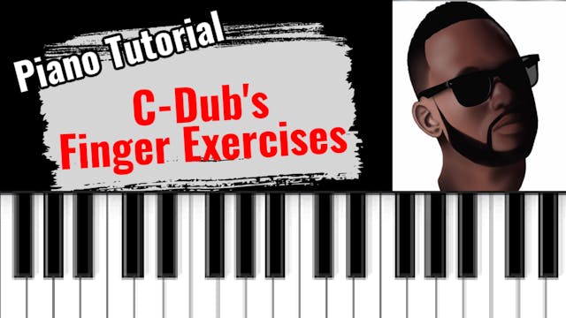 C-Dub's Finger Exercises