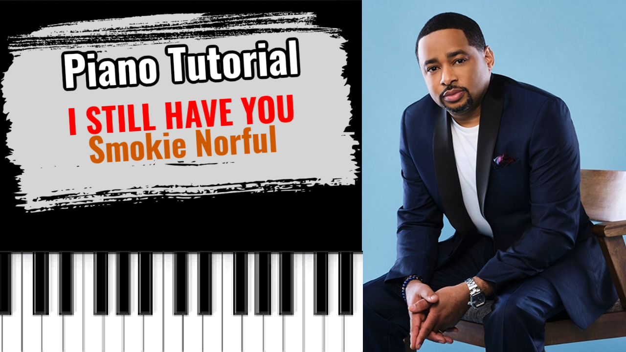 I Still Have You (Smokie Norful)