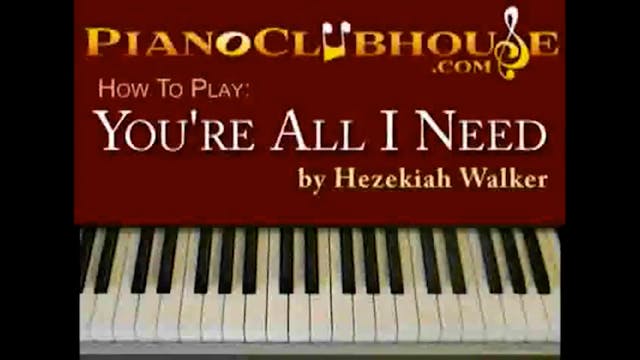 You're All I Need (Hezekiah Walker)