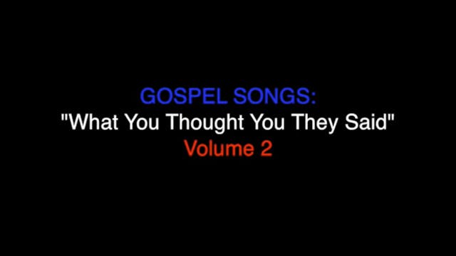 Gospel Songs: What You Thought They S...