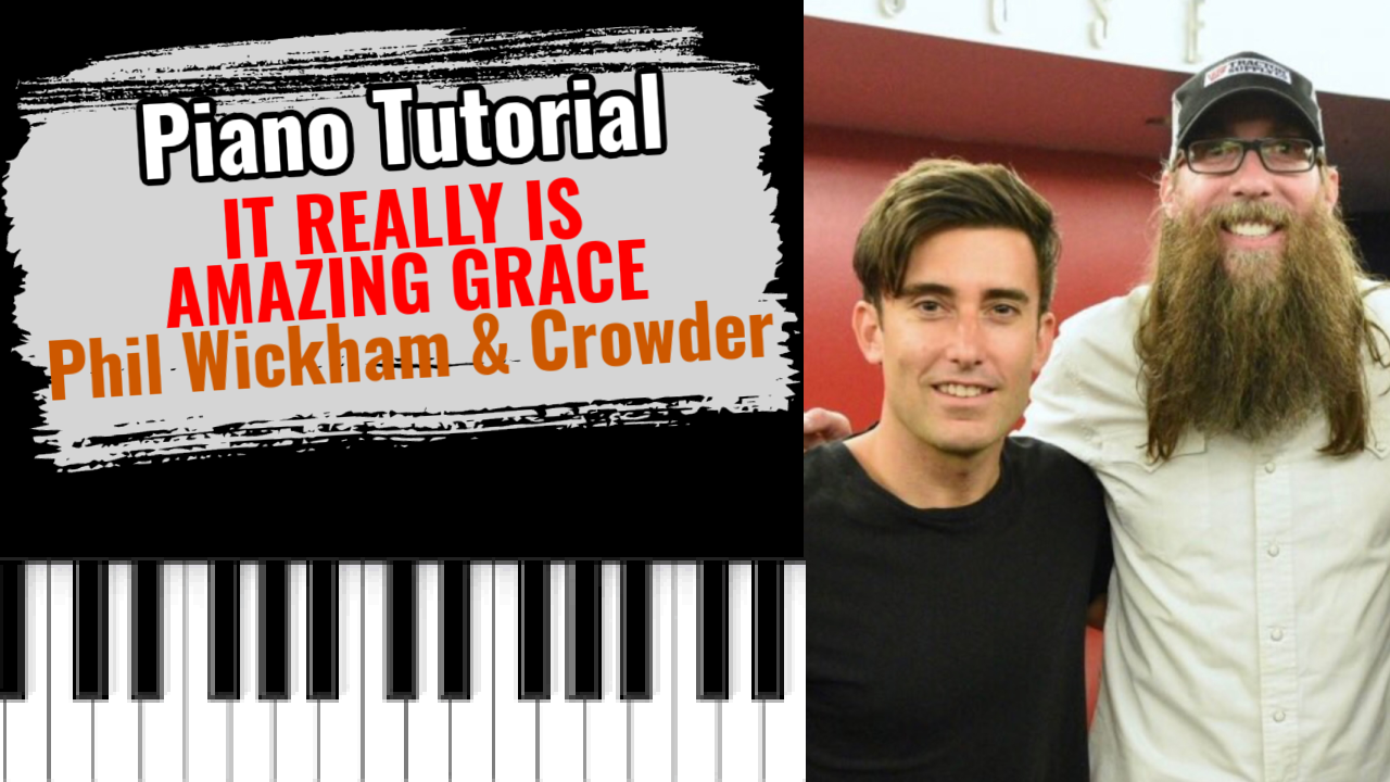 It Really Is Amazing Grace (Phil Wickham & Crowder)
