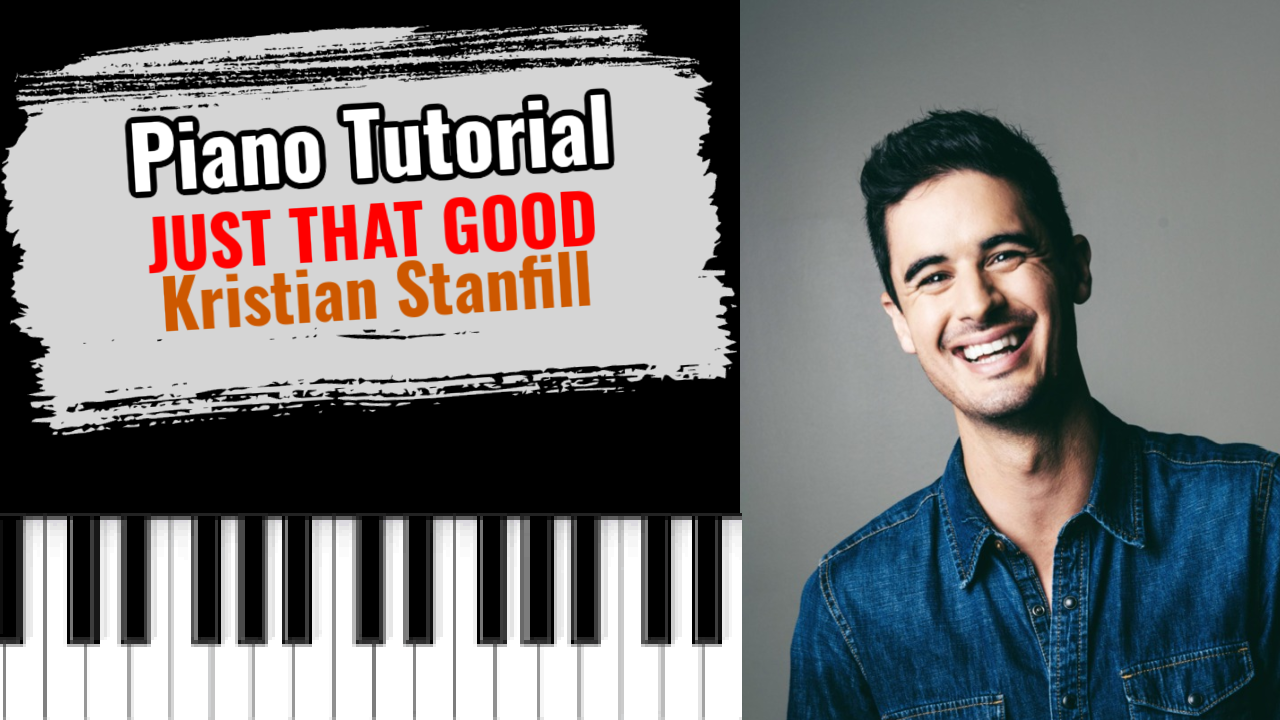 JUST THAT GOOD (Kristian Stanfill)