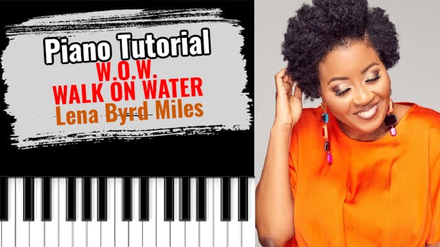 WOW - Walk On Water (Lena Byrd Miles)