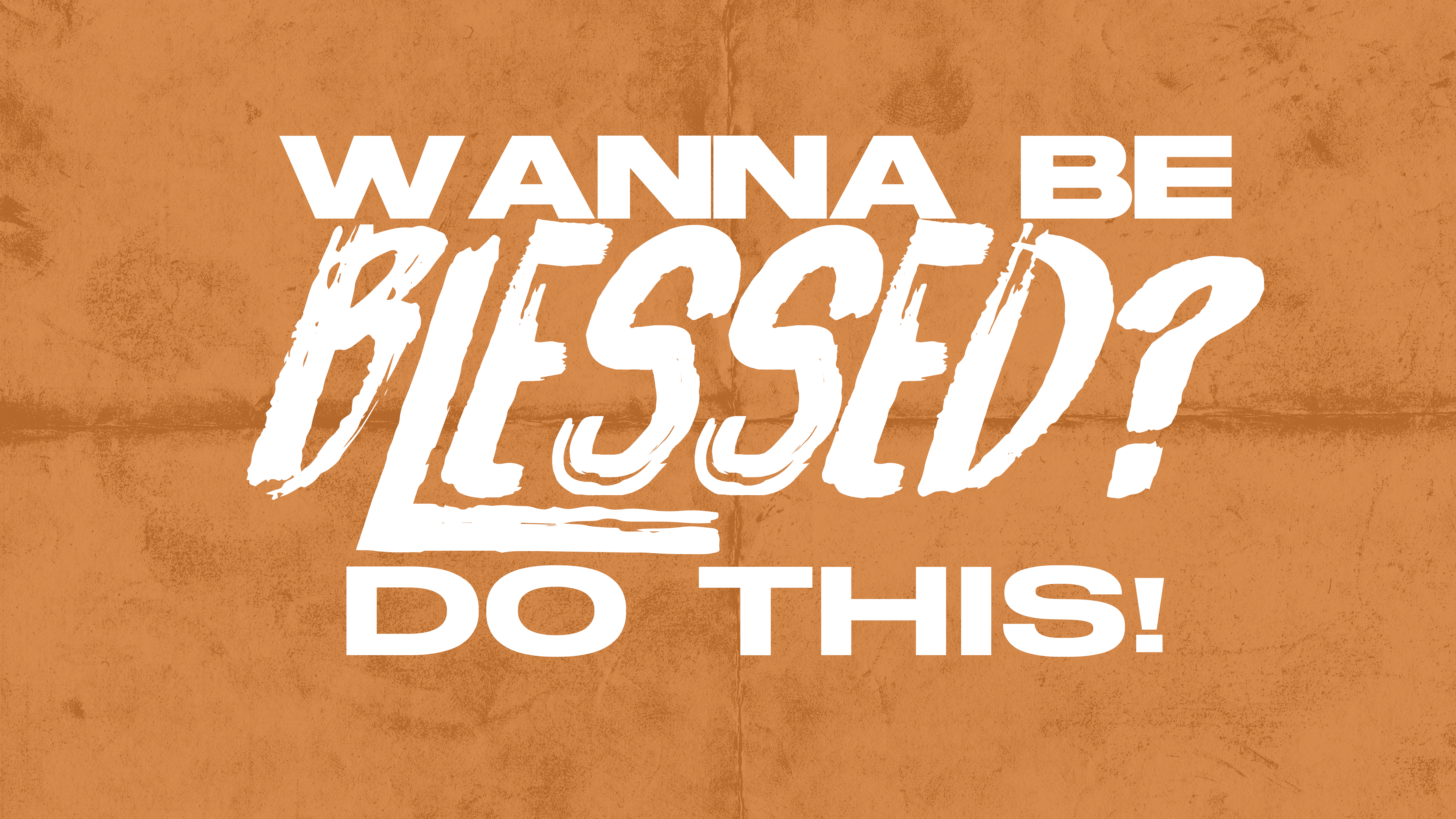 Wanna be blessed? Do this!