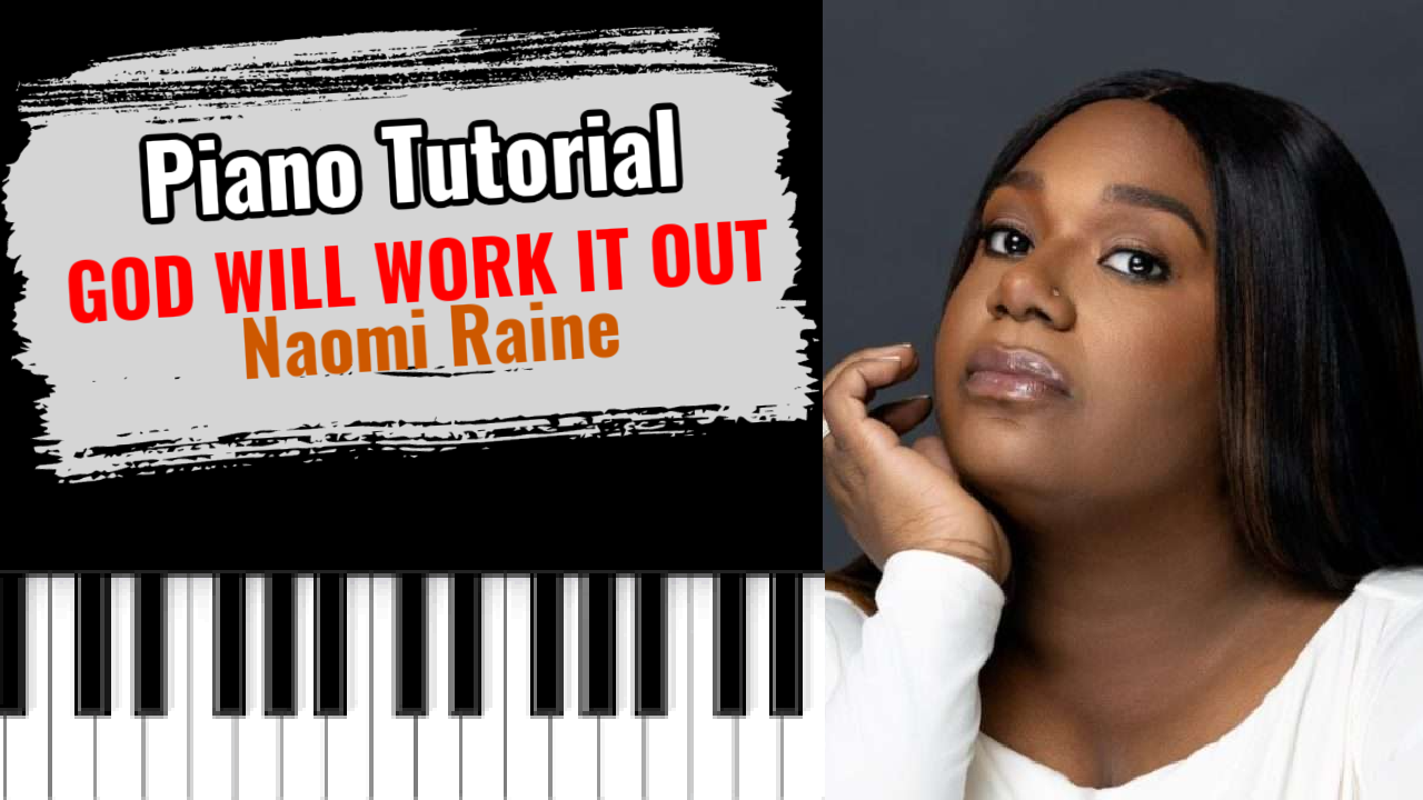God Will Work It Out (Naomi Raine)