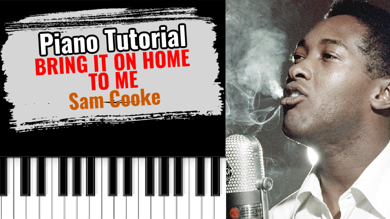 Bring It On Home To Me (Sam Cooke)