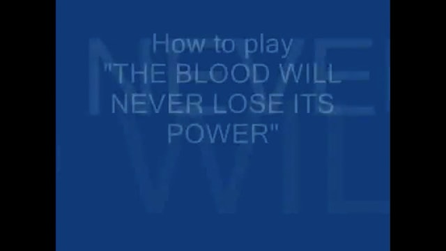 The Blood Will Never Lose Its Power (Traditional Hymn)