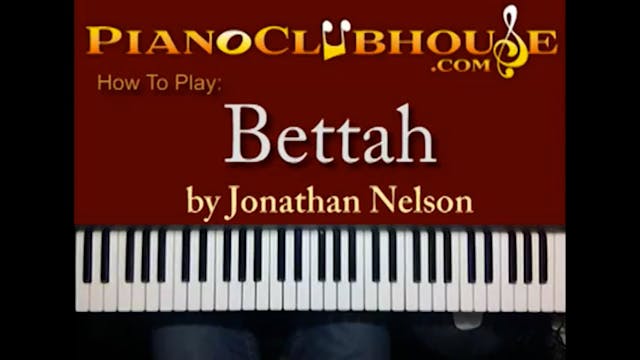 Bettah (Jonathan Nelson)