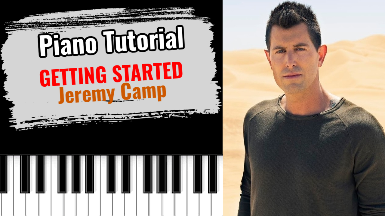 Getting Started (Jeremy Camp)