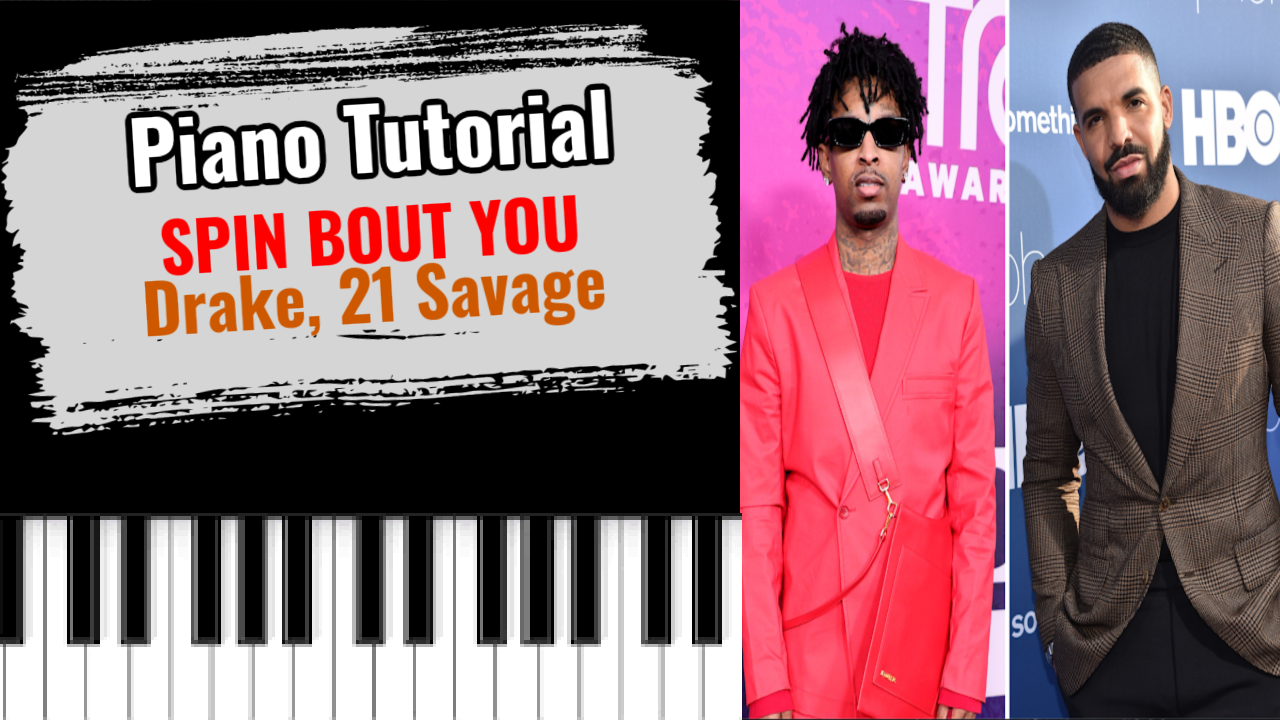 Spin Bout U (Drake, 21 Savage)