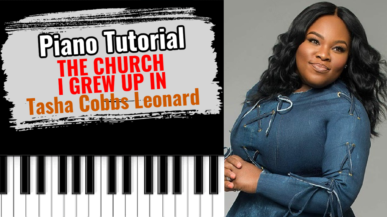The Church I Grew Up In (Tasha Cobbs Leonard)