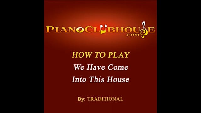 We Have Come Into This House (Traditi...
