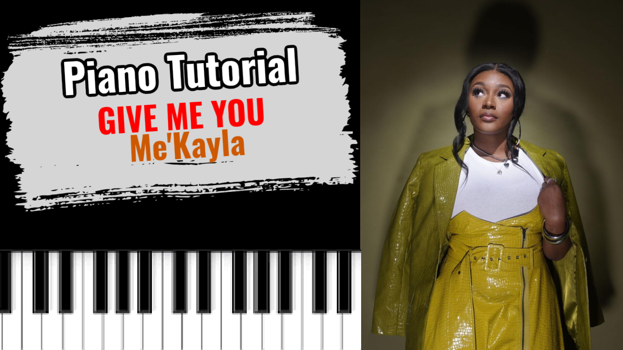 Give Me You (Me'Kayla)