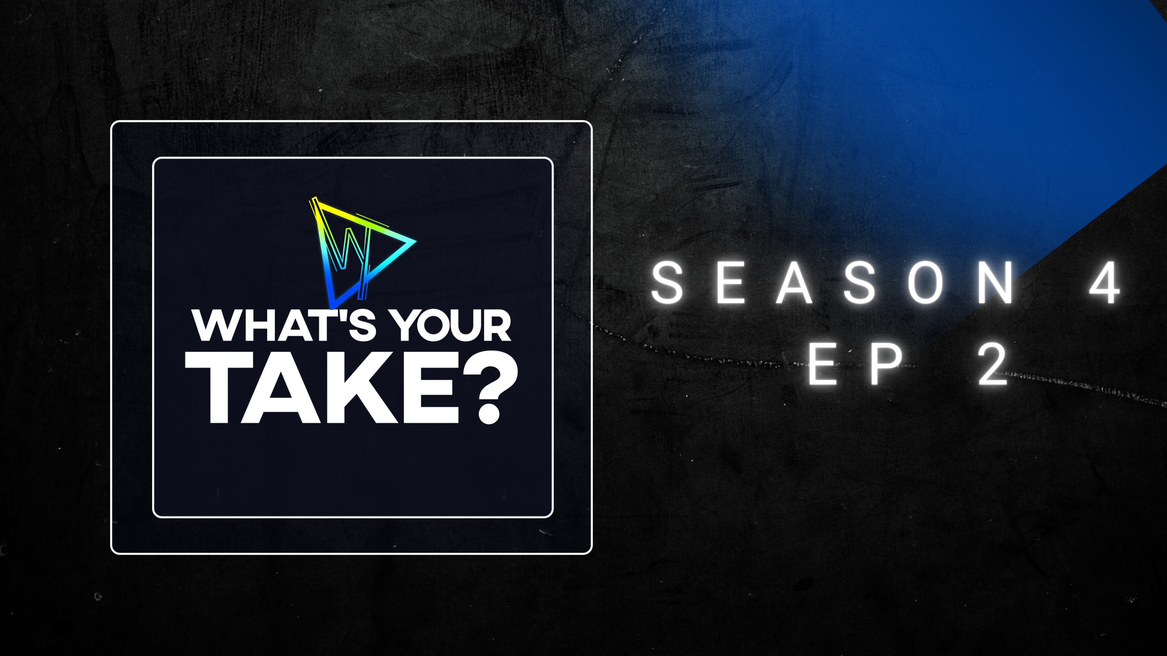 Whats Your Take? S4E2