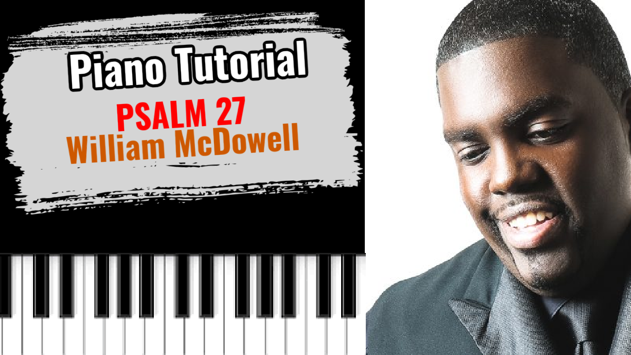 Psalm 27 - One Thing (Wiliam McDowell)