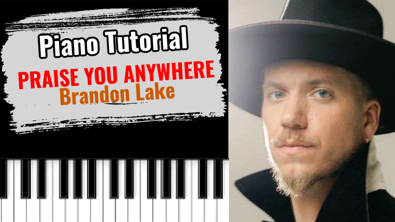 Praise You Anywhere (Brandon Lake)