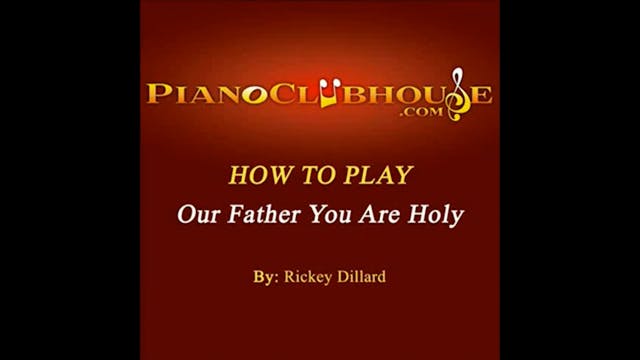Our Father, You Are Holy (Ricky Dillard)