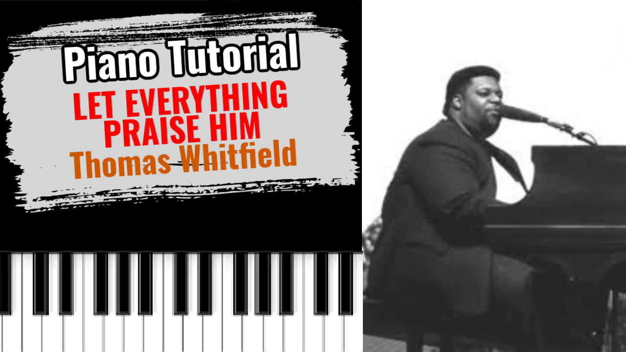 Let Everything Praise Him (Thomas Whitfield)