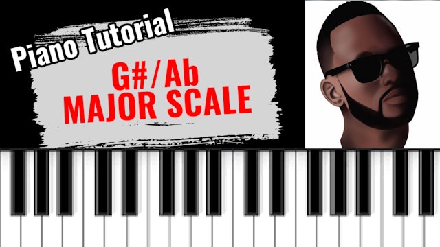 The G#/Ab Major Scale