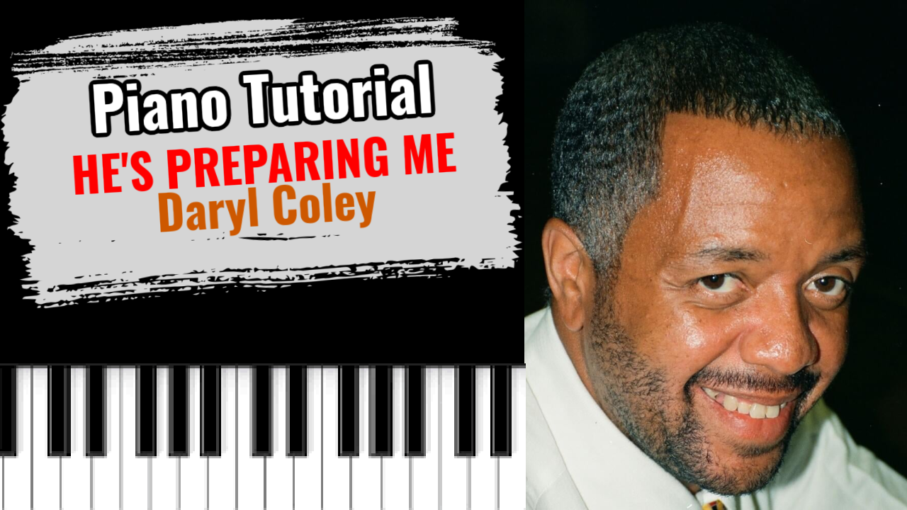 He's Preparing Me (Daryl Coley)