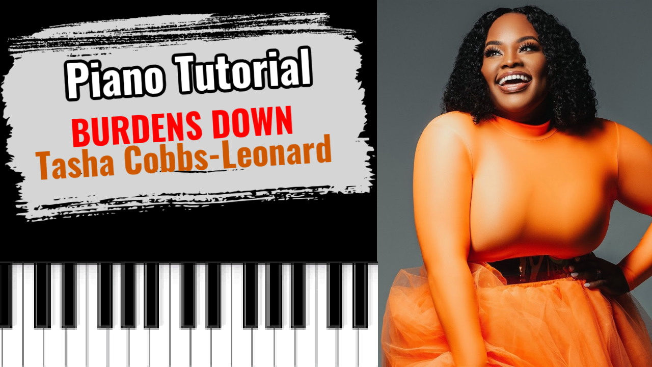 Burdens Down (Tasha Cobbs-Leonard)