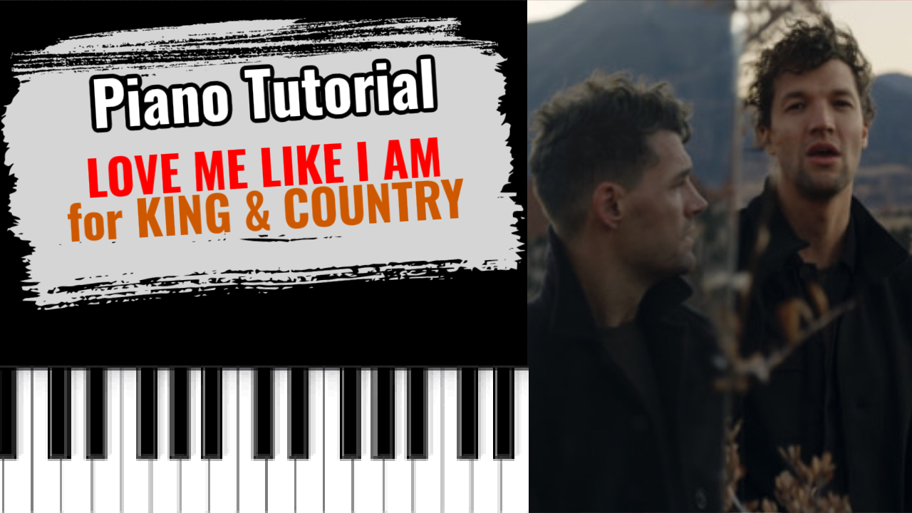 Love me Like I Am (for King & Country)