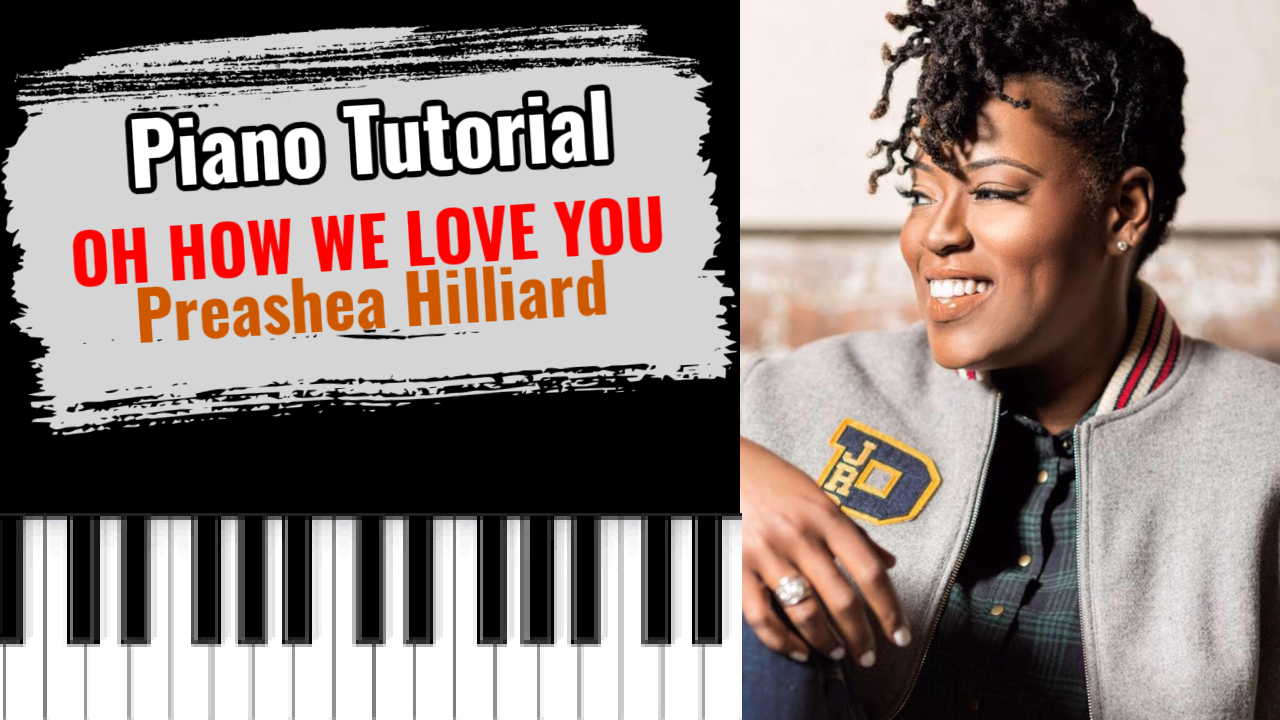 Oh How We Love You (Preashea Hilliard)