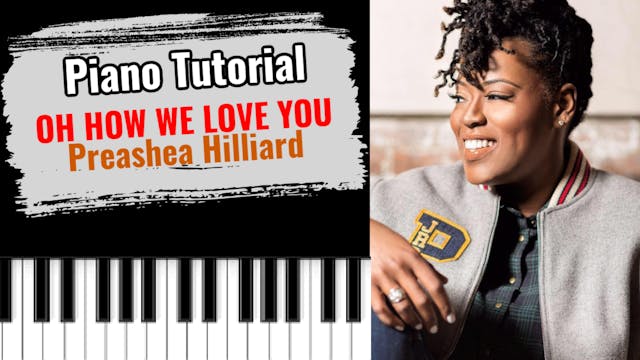Oh How We Love You (Preashea Hilliard)